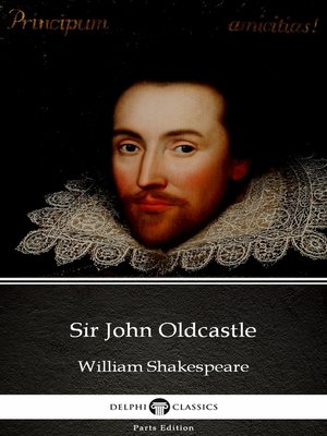 cover image of Sir John Oldcastle by William Shakespeare--Apocryphal (Illustrated)